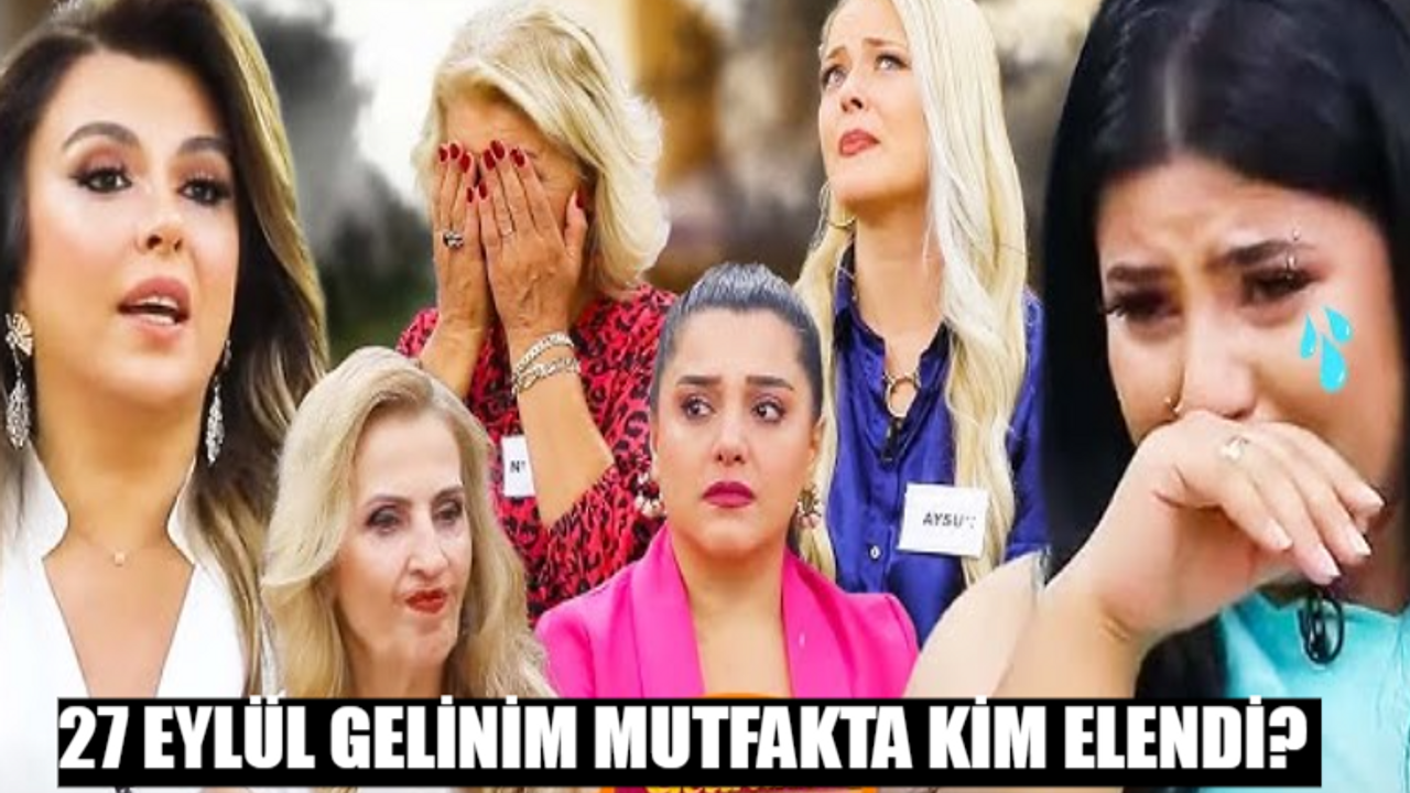 27 Eylül Gelinim Mutfakta Kim Elendi? Gelinim Mutfakta Bilezikleri Kim Kazandı? 27 Eylül Gelinim Mutfakta Puan Durumu