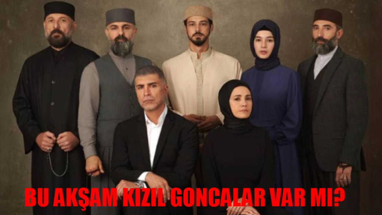 30 Eylül Pazartesi Bugün Kızıl Goncalar Var Mı? Kızıl Goncalar Ne Zaman Başlıyor 2. Sezon? Kızıl Goncalar Saat Kaçta?