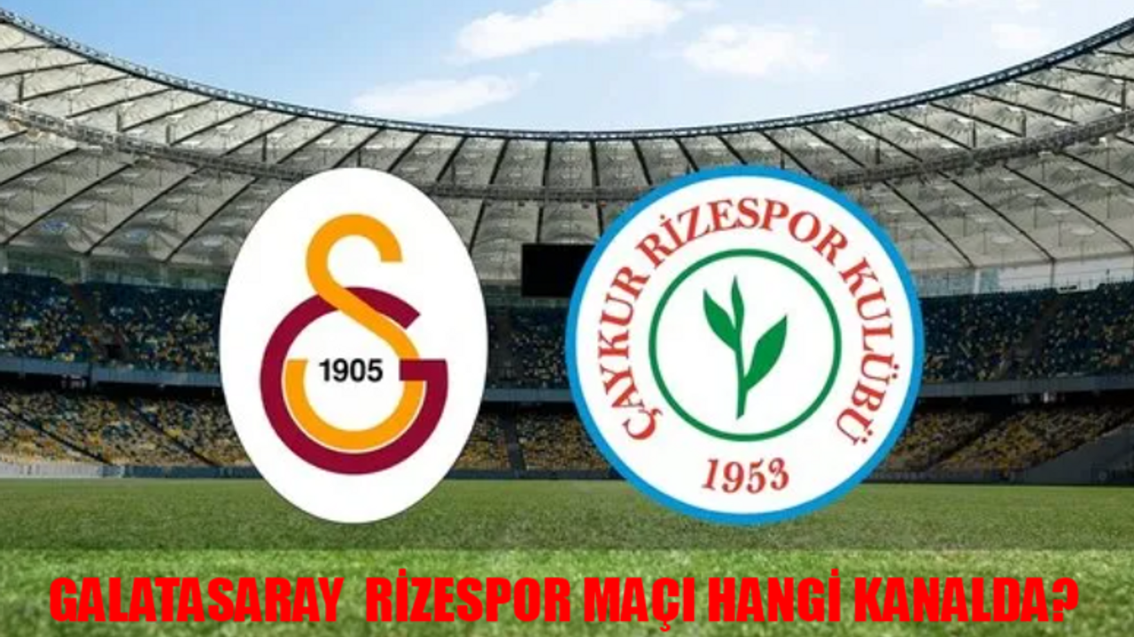 GALATASARAY RİZESPOR MAÇ KADROSU: Galatasaray Çaykur Rizespor maçı hangi kanalda? Galatasaray Çaykur Rizespor maçı şifresiz mi?