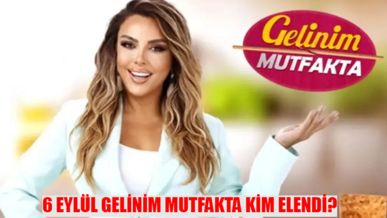 6 EYLÜL GELİNİM MUTFAKTA KİM ELENDİ AÇIKLANDI! Gelinim Mutfakta 10 Altın Bilezik Kim Kazandı? 6 Eylül Gelinim Mutfakta Puan Durumu