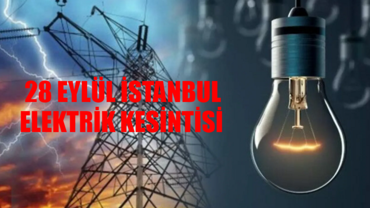 28 Eylül İstanbul Elektrik Kesintisi Başladı! Bağcılar Elektrik Kesintisi Ne Zaman Bitecek? AYEDAŞ Kesinti Sorgulama