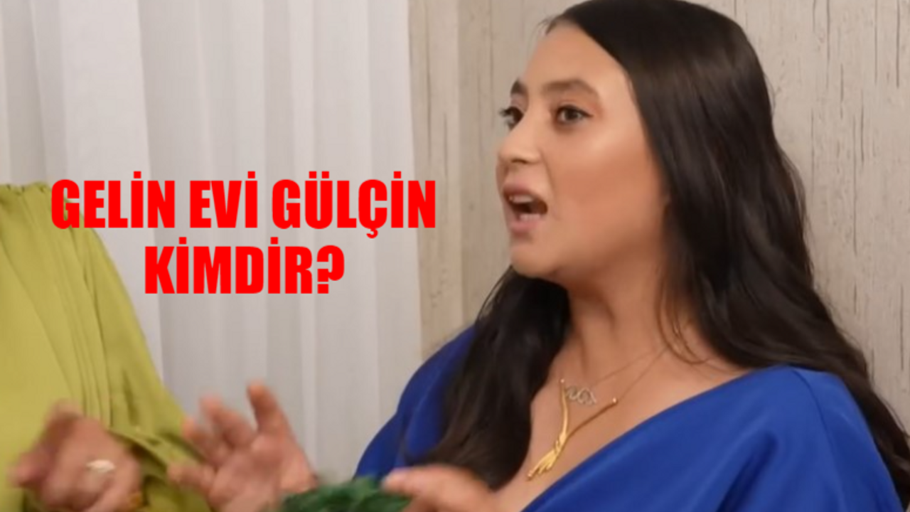 Gelin Evi Gülçin kimdir? Show TV Gelin Evi Gülçin Zümbül kaç yaşında, ne iş yapıyor?