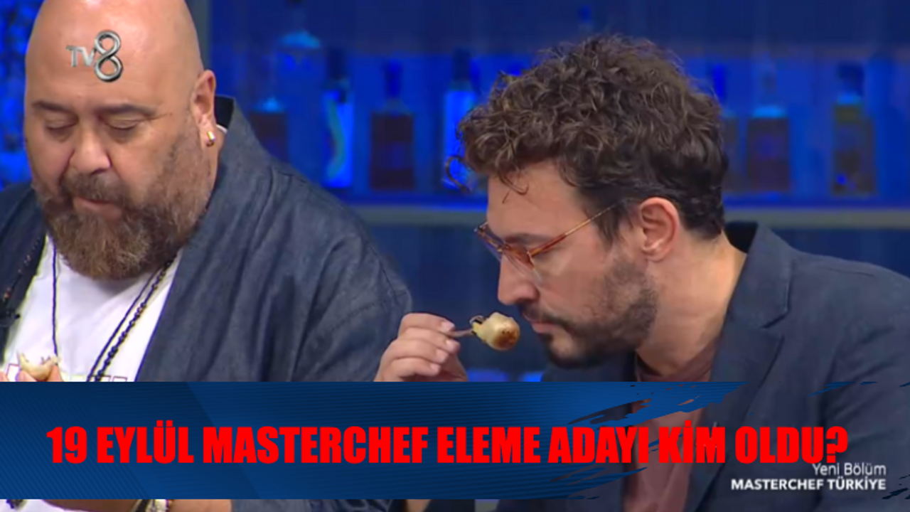 Masterchef Haftanın Eleme Adayları: 19 Eylül Masterchef Kim Potada? Masterchef Eleme Potasına Kim Gitti?