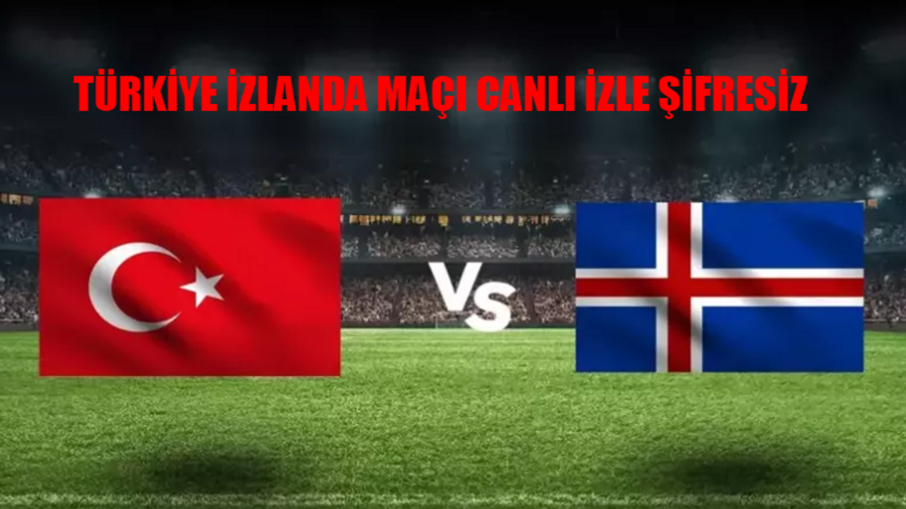 TÜRKİYE İZLANDA MAÇI CANLI İZLE ŞİFRESİZ! TV8 Canlı Yayın Milli Maç Full İzle! Türkiye İzlanda Maçını Bedava İzle Full HD Kesintisiz