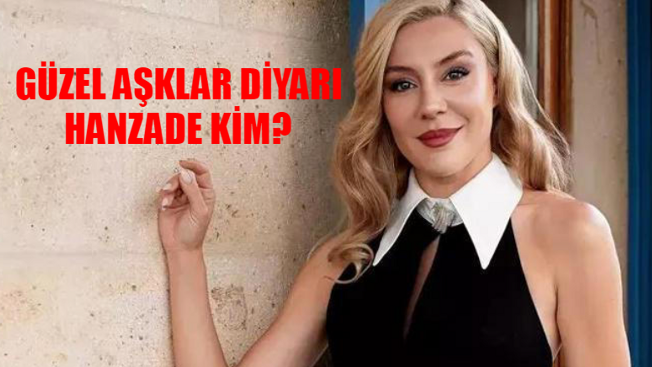 Güzel Aşklar Diyarı Hanzade Kim? Ege Kökenli Kimdir, Kaç Yaşında? Ege Kökenli Hangi Dizilerde Oynadı?