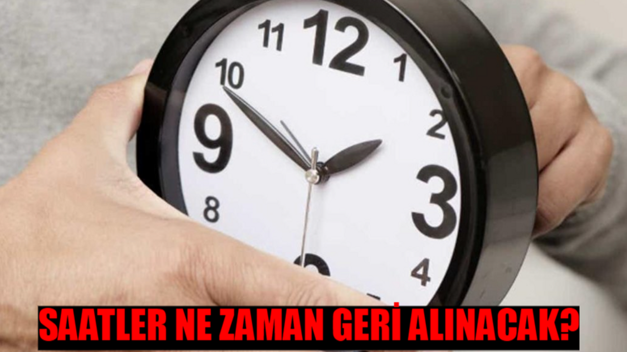 Saatler Ne Zaman Geri Alınacak 2024? Kış Saati Uygulaması Ne Zaman?