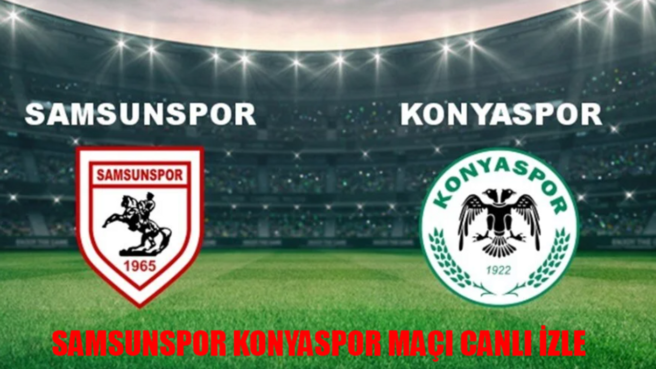 SAMSUNSPOR KONYASPOR MAÇI CANLI İZLE ŞİFRESİZ! Samsun Konya Maçı beIN Sports Canlı İzle! Konyaspor Samsunspor Maçı Bedava İzle