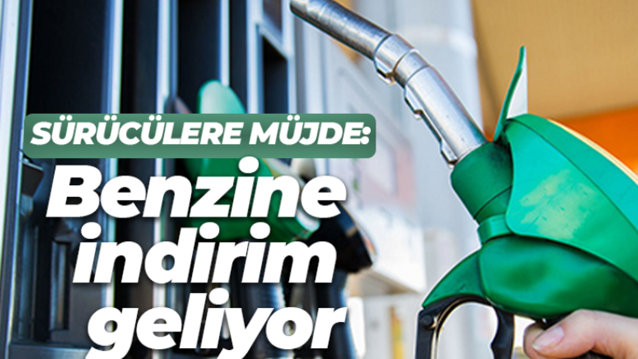 Sürücülere müjde: Benzine indirim geliyor