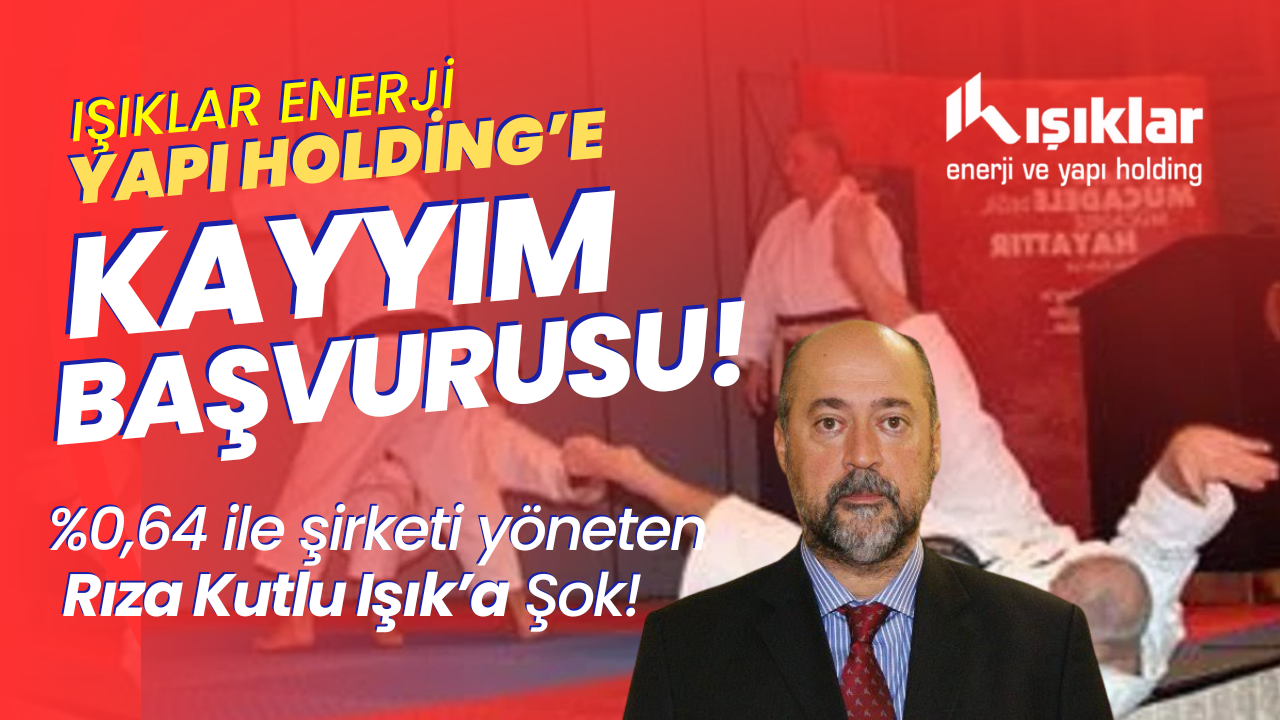 %0.64 ile Şirketi Yöneten Rıza Kutlu Işık’a Şok! Beklenen Haber Geldi: Işıklar Enerji Yapı Holding’e Kayyım Başvurusu Yapıldı..