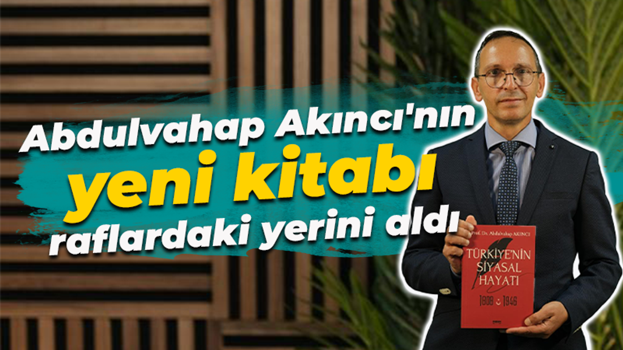 Abdulvahap Akıncı'nın yeni kitabı raflardaki yerini aldı