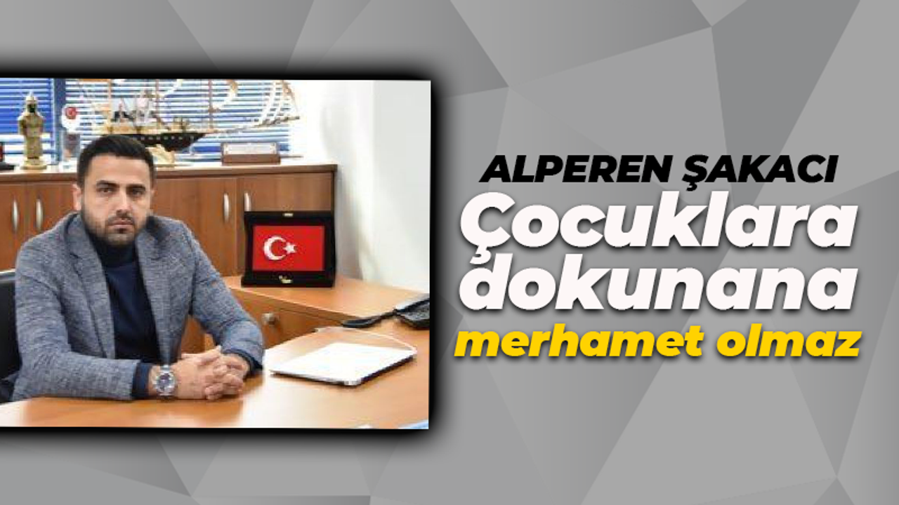 Alperen Şakacı'dan Narin paylaşımı: Çocuklara dokunana merhamet olmaz
