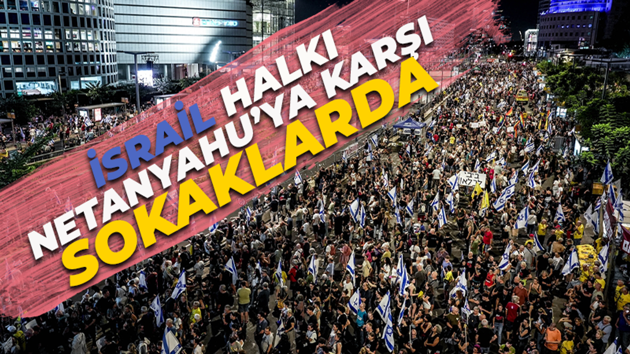 İsrail halkı ateşkes imzalamayan Netanyahu'ya karşı meydanları doldurdu