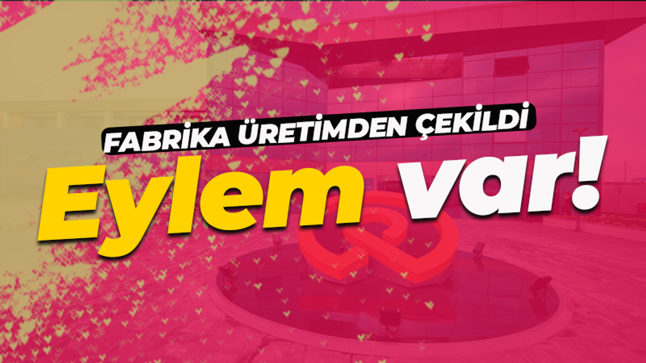 İşverenin üretimden çekildiği fabrikada işçiler eylem kararı aldı!