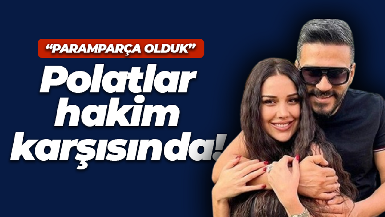 Polatlar hakim karşısında! "Paramparça olduk"