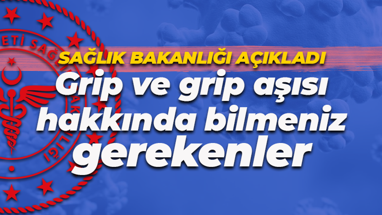 Sağlık Bakanlığı'ndan grip uyarısı! Neler yapılmalı?