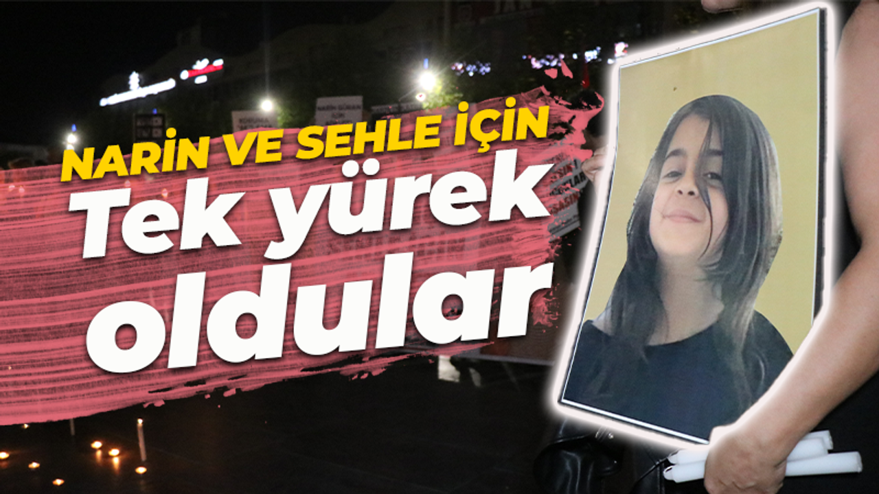 Sessiz eylem! Narin ve Sehle için tek yürek oldular