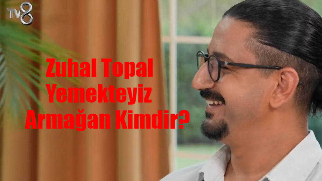Yemekteyiz Armağan kimdir? Zuhal Topal Yemekteyiz Armağan Kara kaç yaşında, nereli? Zuhal Topal Yemekteyiz Armağan Instagram