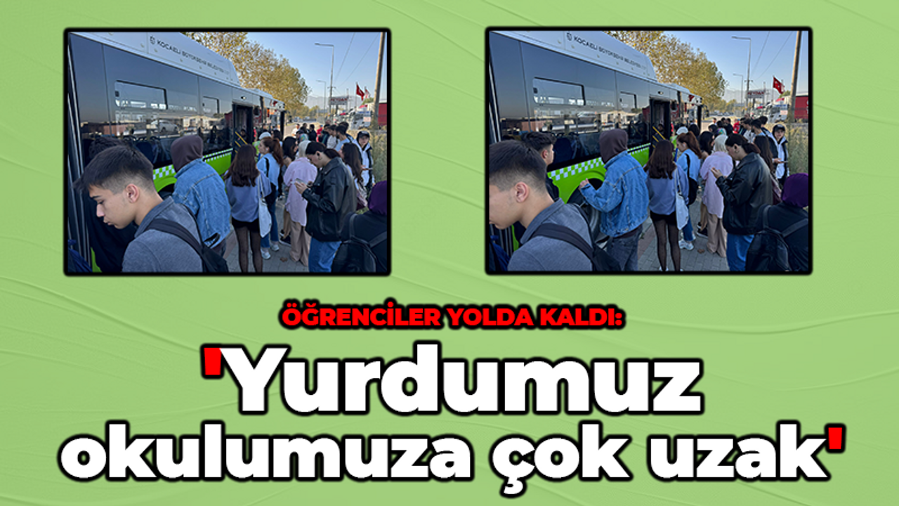 Otobüs arızalandı! Üniversiteliler tepki gösterdi: Yurdumuz okulumuza çok uzak