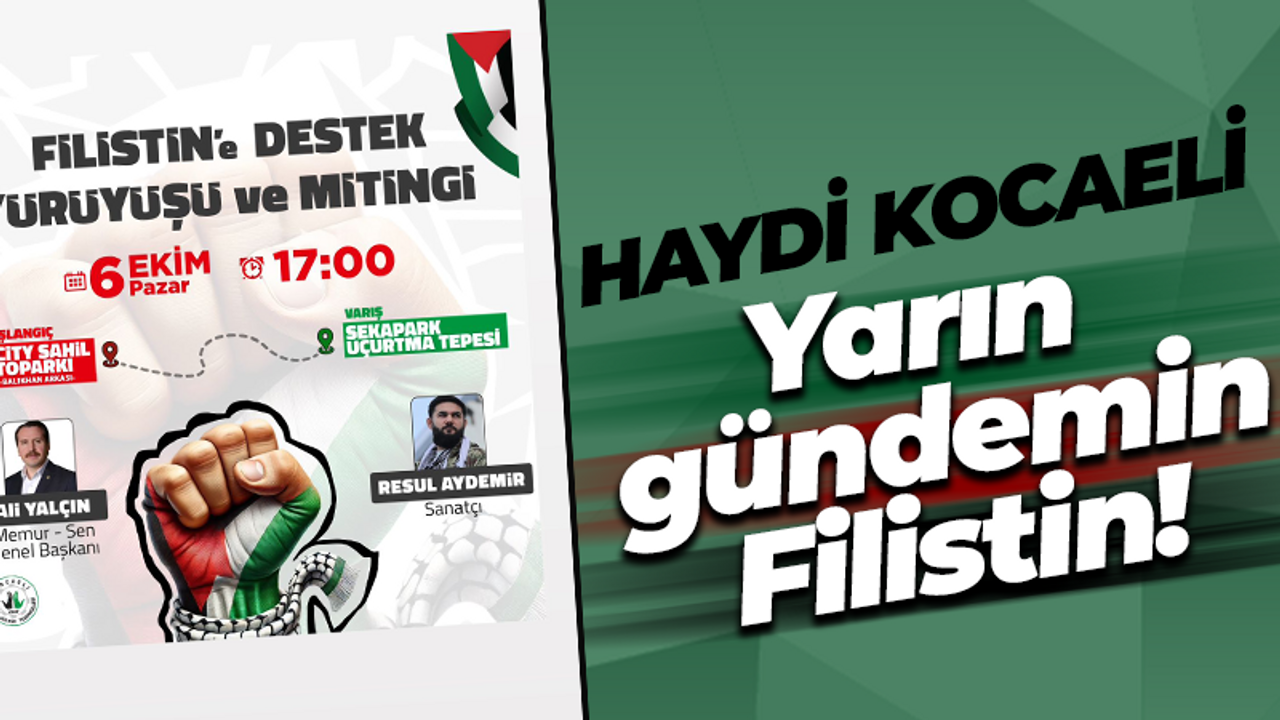 Haydi Kocaeli: Yarın gündemin Filistin!