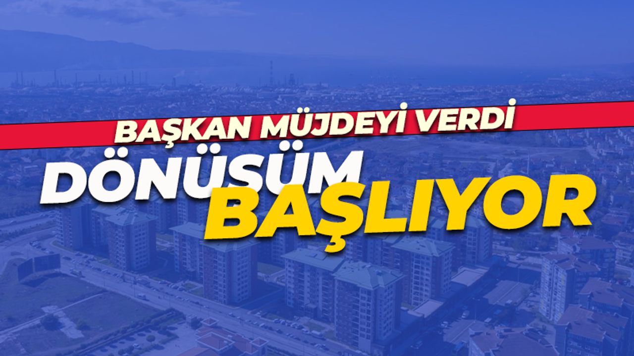 Başkan Söğüt müjdeyi verdi: Kentsel dönüşüm başlıyor!