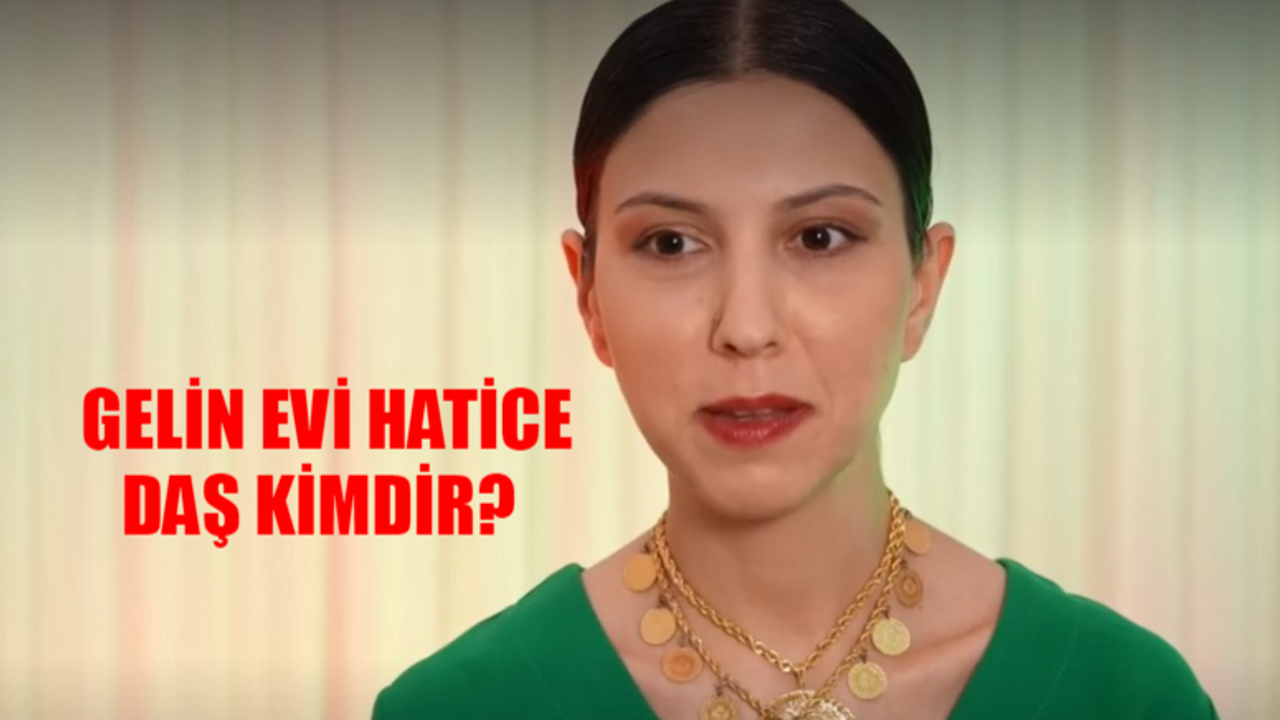 Gelin Evi Hatice Daş Kimdir, Kaç Yaşında, Nereli? Show TV Gelin Evi Hatice Daş Ne İş Yapıyor?