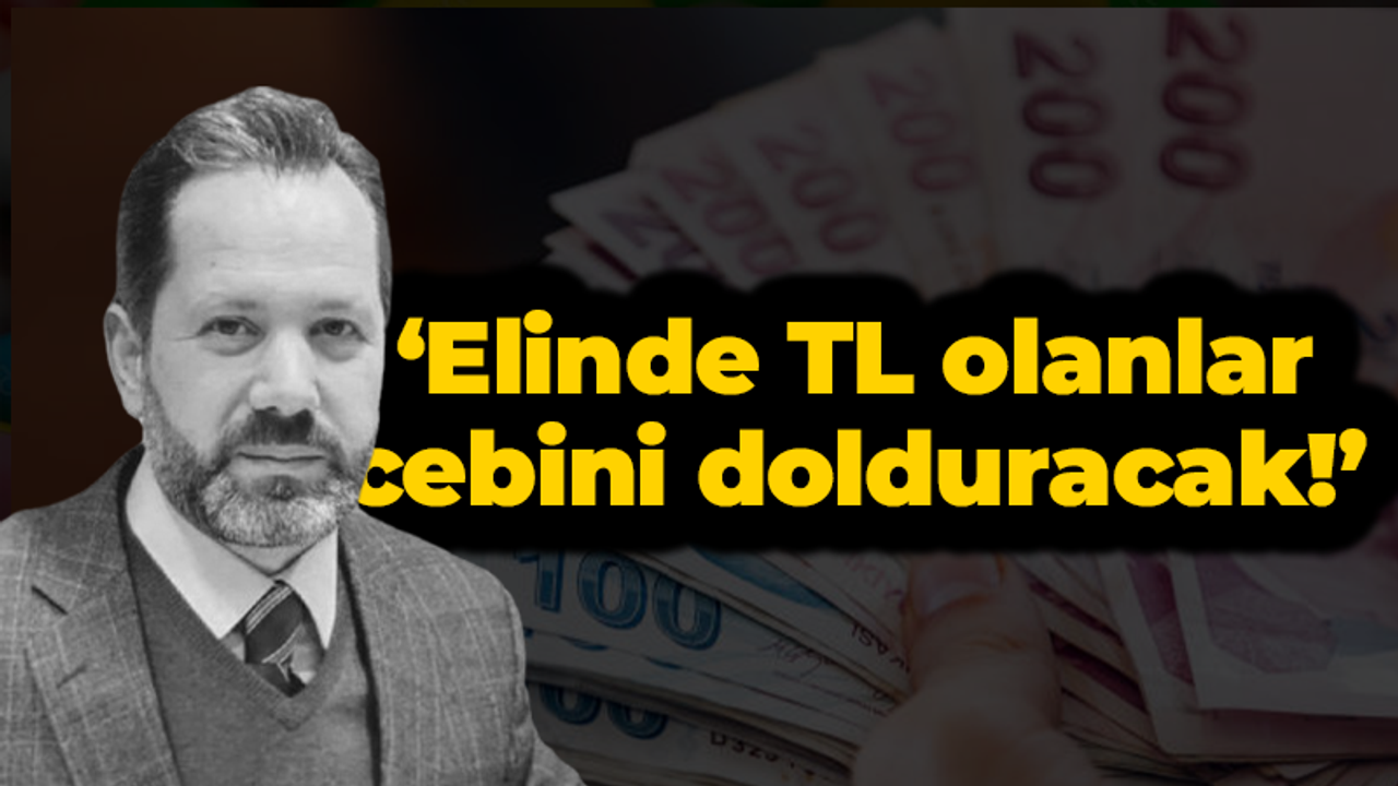 Elinde TL olanlar cebini dolduracak!