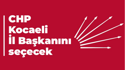 CHP Kocaeli İl başkanını seçecek