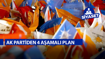 AK Parti'de 4 aşamalı plan