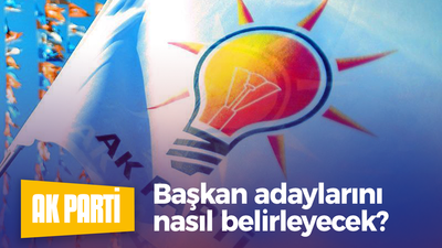 AK Parti başkan adaylarını nasıl belirleyecek?