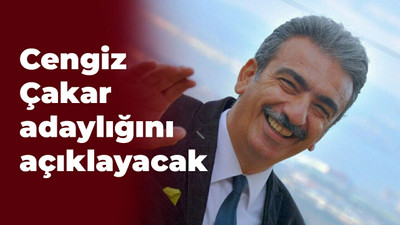 Cengiz Çakar adaylığını açıklayacak