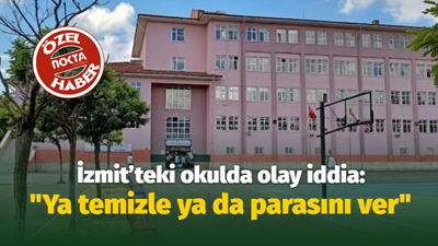 İzmit’teki okulda flaş iddia: “Temizle ya da para ver!” Resmi açıklama da geldi…