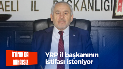 YRP İl Başkanı Ali Taştan'ın istifası isteniyor