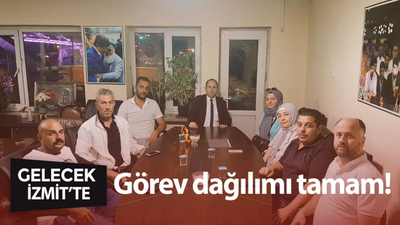 Gelecek İzmit’te görev dağılımı