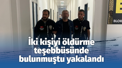 İki kişiyi öldürme teşebbüsünde bulunmuştu yakalandı