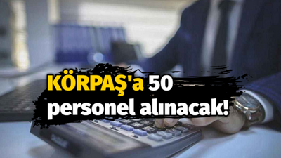 KÖRPAŞ'a 50 personel alınacak