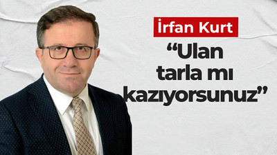 AK Partili Meclis üyesi memurları kızdırdı! “Ulan tarla mı kazıyorsunuz”