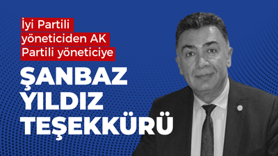 İyi Partili yöneticiden AK Partili yöneticiye Şanbaz Yıldız teşekkürü!