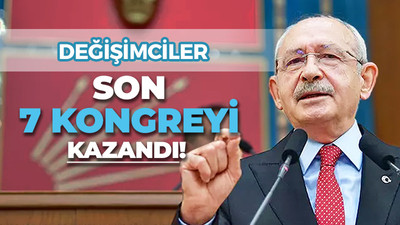 CHP’de değişimciler son 7 kongreyi kazandı!