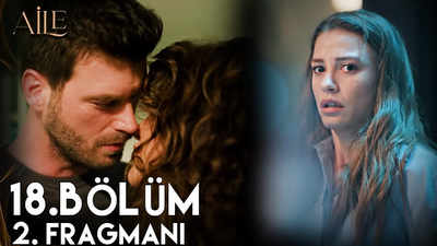 Aile 18 Bölüm Fragmanı! Aile Dizisi Son Bölüm İzle