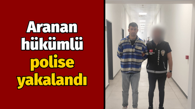 Aranan hükümlü polise yakalandı