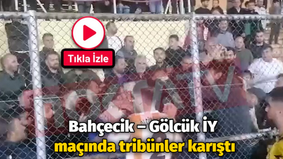 Bahçecik – Gölcük İY maçında tribünler karıştı