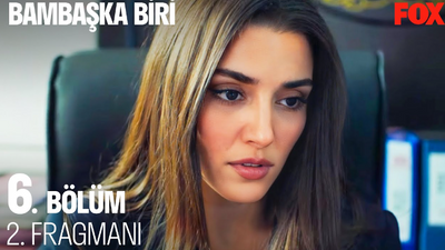 Bambaşka Biri 6. Bölüm Full İzle! Bambaşka Biri Son Bölüm Youtube Tek Parça İzle