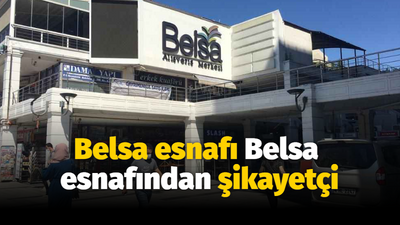 Belsa esnafı Belsa esnafından şikayetçi