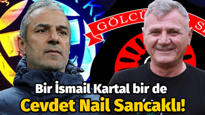 Bir İsmail Kartal bir de Cevdet Nail Sancaklı!