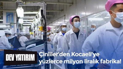 Çinliler Kocaeli’de 876 milyon TL’lik fabrika kuracak