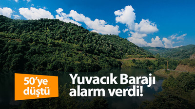 Yuvacık Barajı alarm verdi!