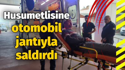 Husumetlisine otomobil jantıyla saldırdı