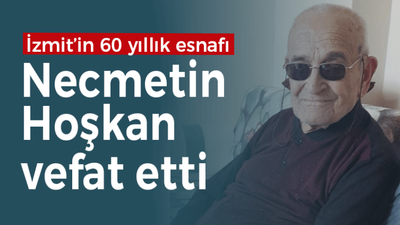 İzmit’in 60 yıllık esnafı vefat etti