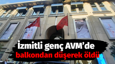 İzmitli genç AVM’de balkondan düşerek öldü