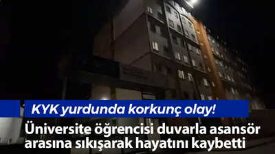 KYK yurdunda korkunç olay! Üniversite öğrencisi Zeren Ertaş duvarla asansör arasına sıkışarak hayatını kaybetti, öğrenciler isyan etti